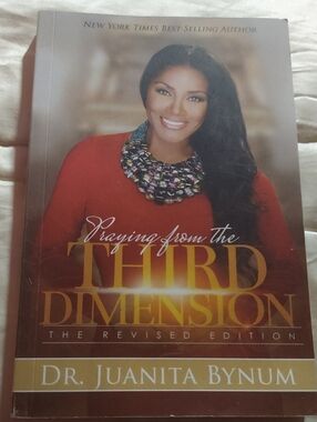 Praying From The Third Dimension REVISED EDITION, Bynum, Dr. Juanita, New Book